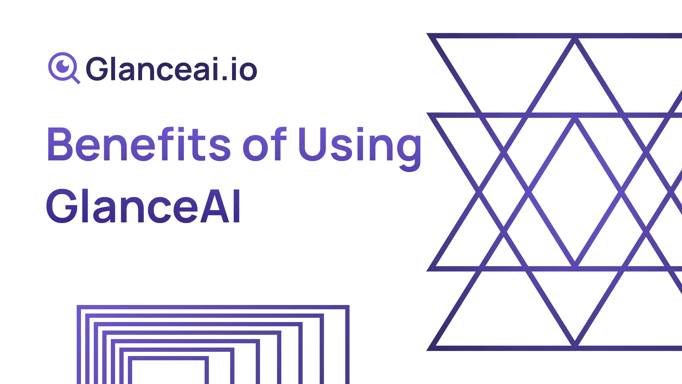 Cover Image for Benefits of Using GlanceAI
